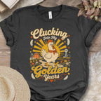 Clucking Into Golden Years T-Shirt