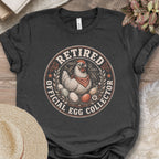Retired Official Egg Collector T-Shirt