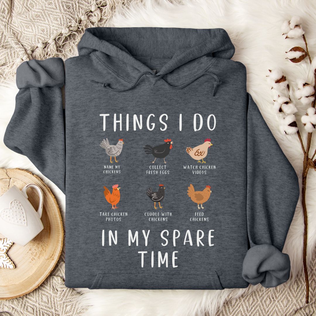 Things I Do In My Spare Time Chicken Hoodie
