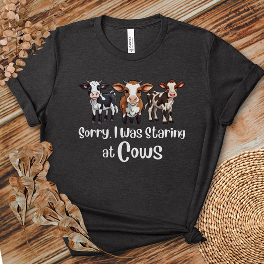 Sorry I Was Staring at Cows Shirt