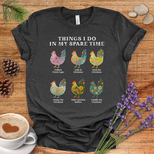 Things I Do In My Spare Time Chicken T-Shirt – Funny Chicken Lover Tee for Farm Moms & Backyard Flock Keepers