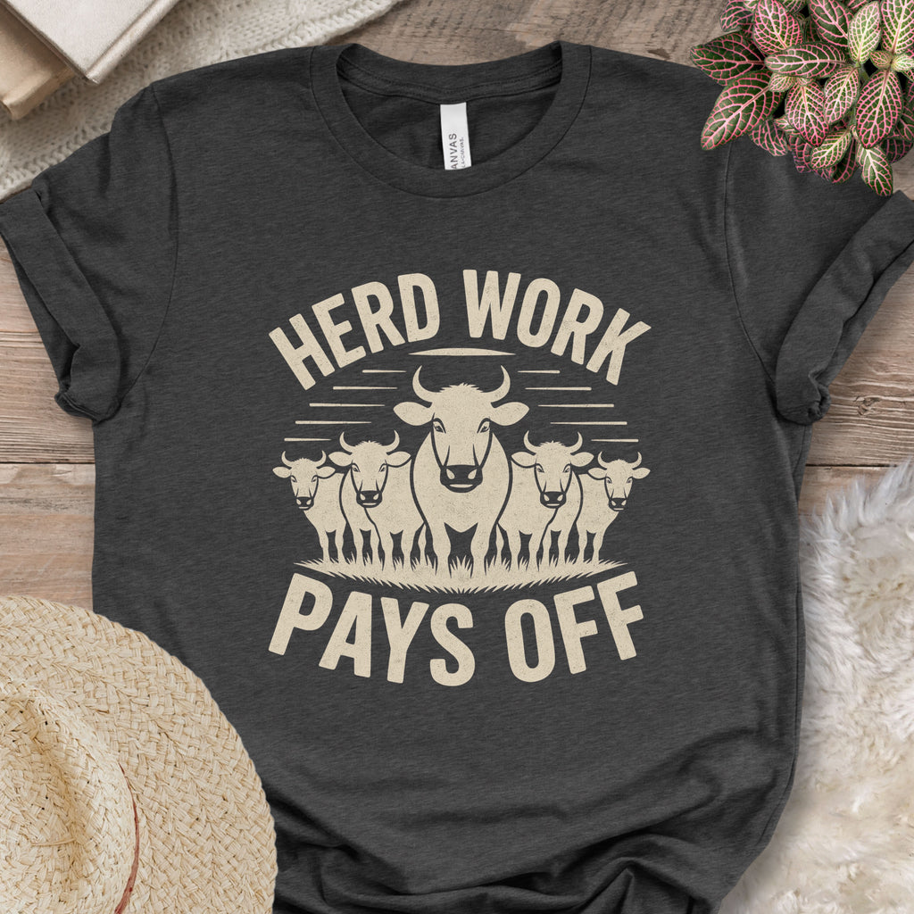 Herd Work Pays Off Tee