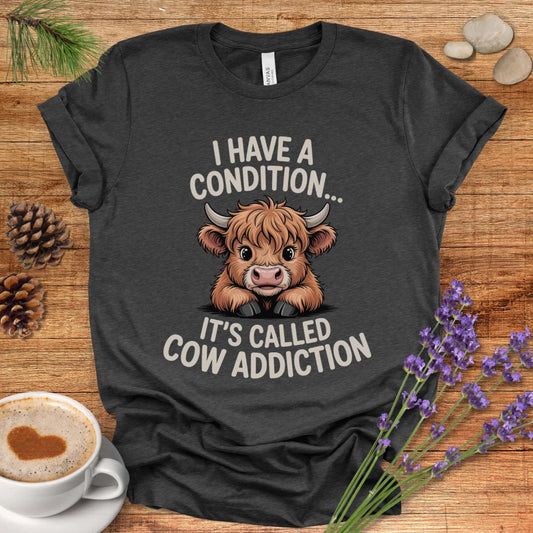 Funny Highland Cow Lover T-Shirt – I Have a Condition It’s Called Cow Addiction Tee for Cow Moms, Animal Lovers & Country Life Fans