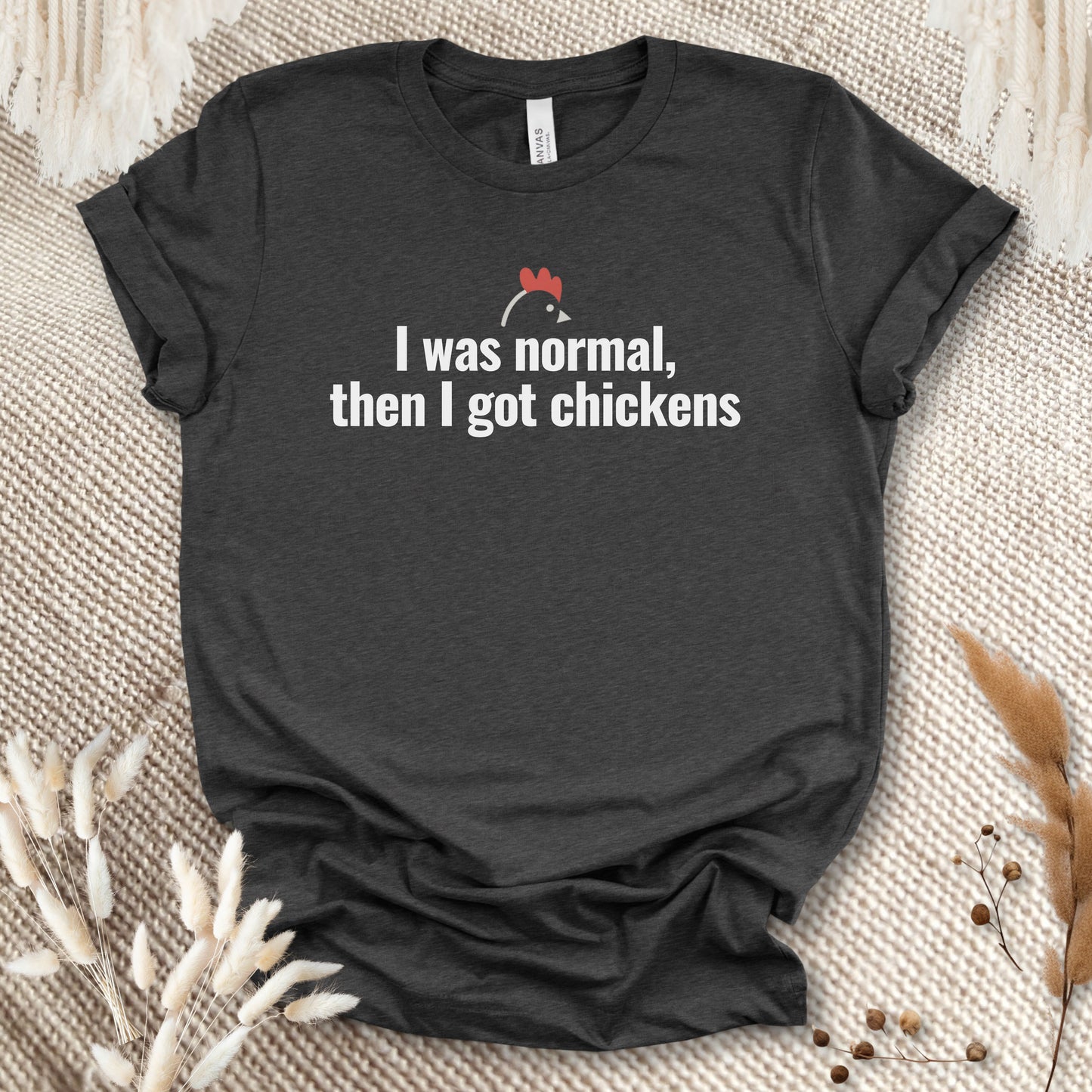 I Was Normal Then I Got Chickens Tee