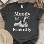 Moody but Friendly Tee