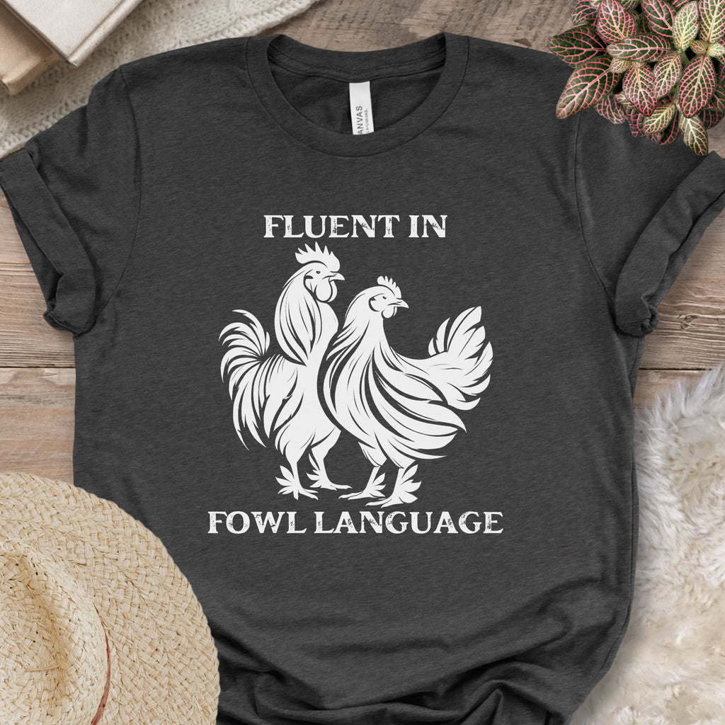 Fluent in Fowl Language Tee