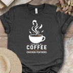 Fueled By Coffee Chicken Feathers Shirt
