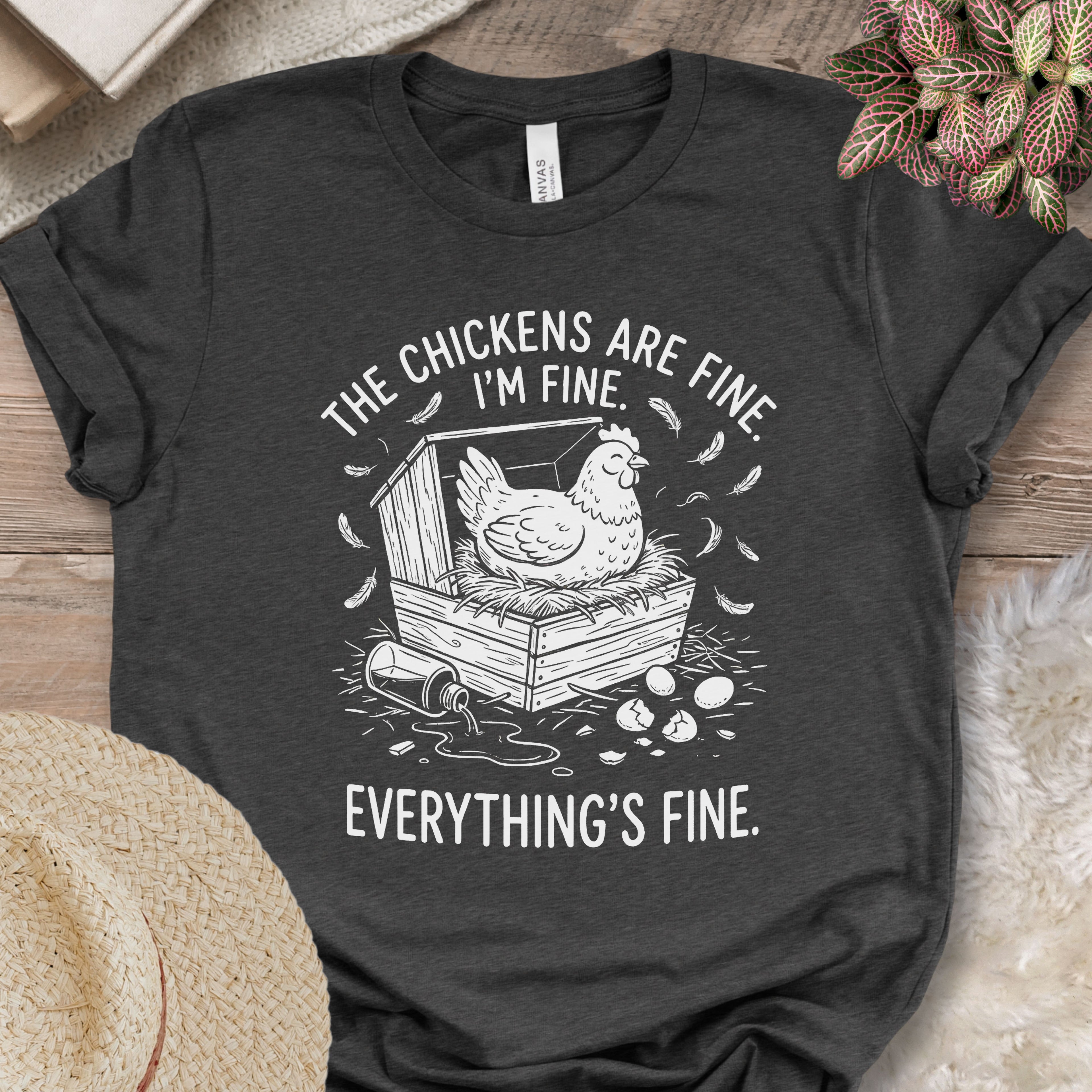 Everything’s Fine Chicken Shirt