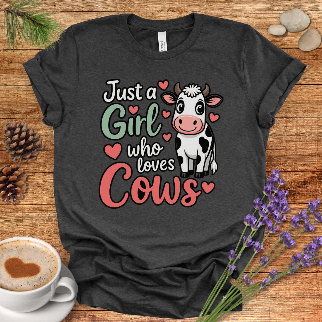 Just a Girl Who Loves Cows T-Shirt – Cute Farm Animal Tee for Cow Moms & Country Living Fans