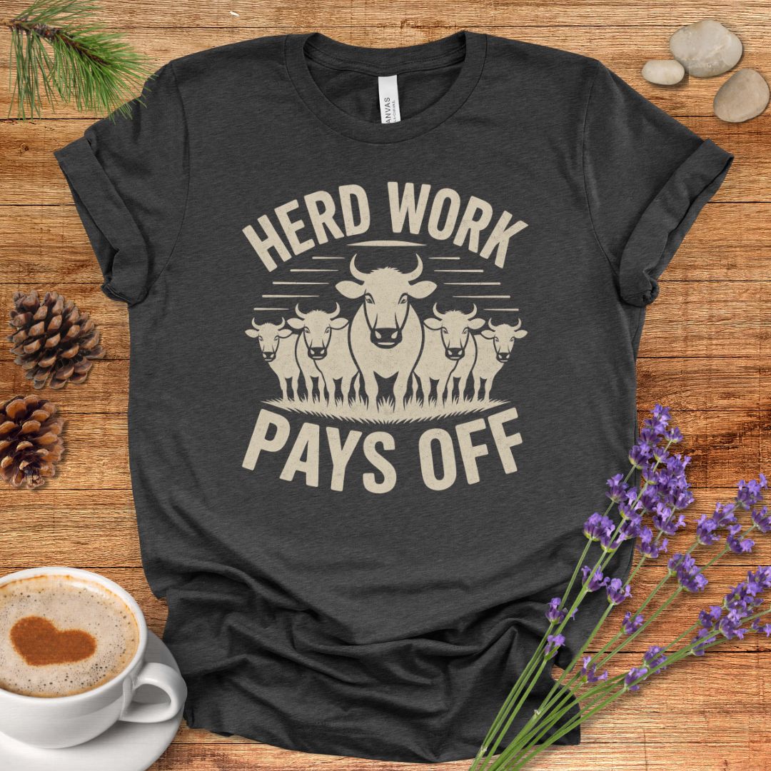 Funny Cow Lover T-Shirt – Herd Work Pays Off Farm Tee for Cow Lovers, Cow moms, Ranchers, Farmers & Country Life Fans