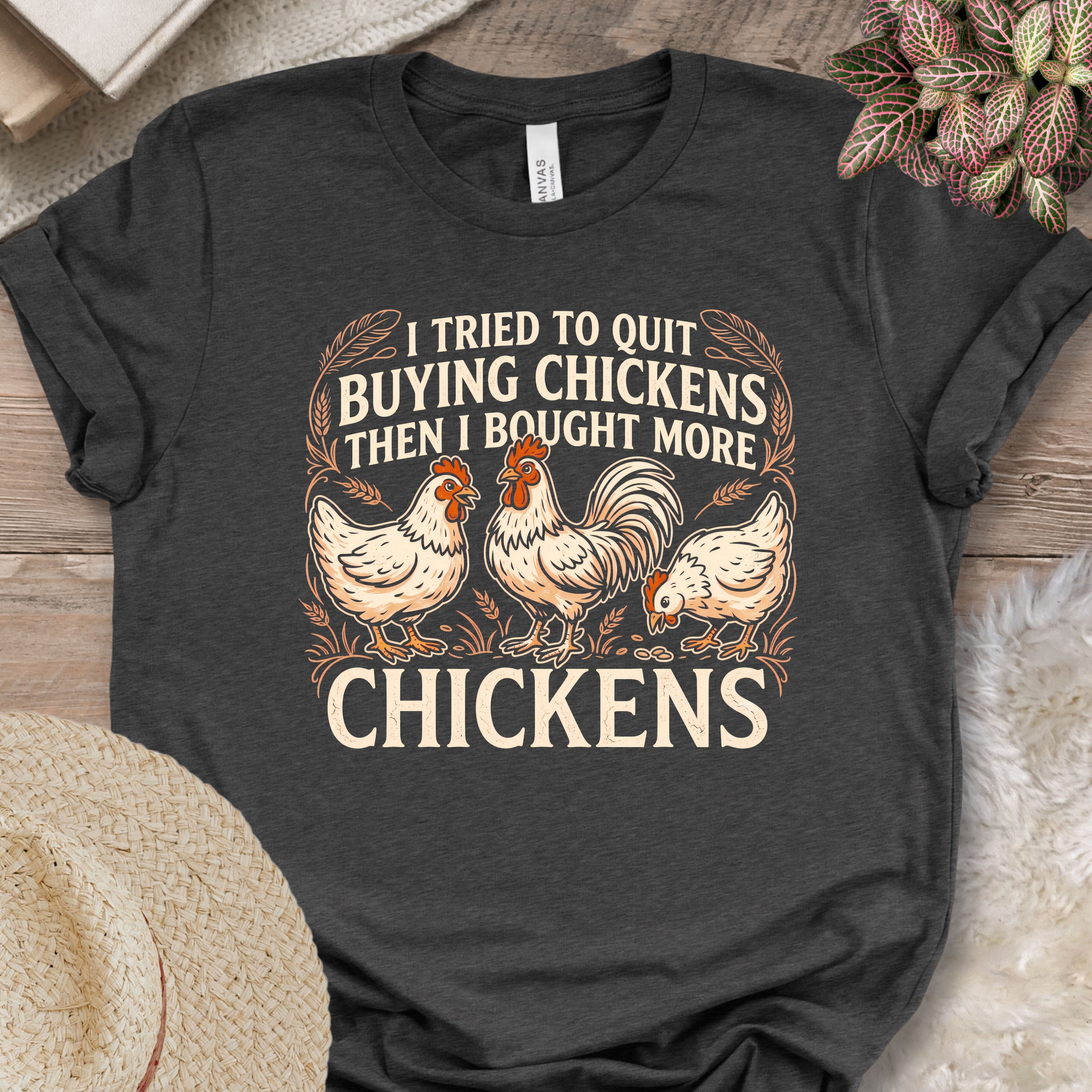 Bought More Chickens T-Shirt