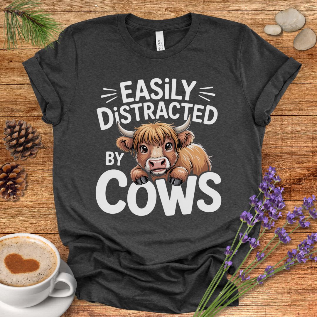 Easily Distracted by Cows T-Shirt – Funny Farm Animal Tee with Rustic Highland Cow Design