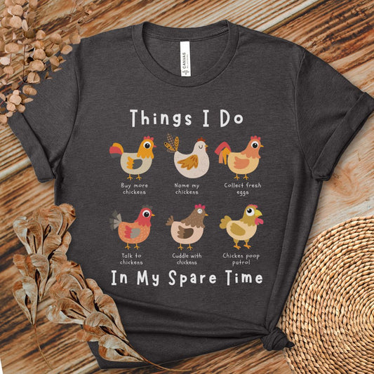 Things I Do In My Spare Time Chicken T-shirt - Funny Chicken Keeper Gift, Farm Animal Humor for Backyard Poultry Lovers