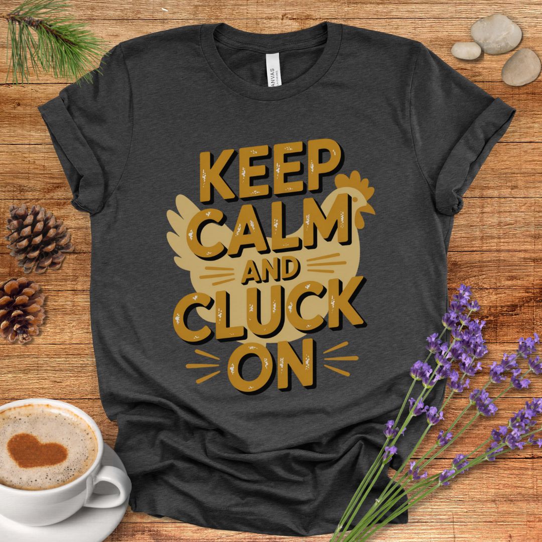 Cluck On Motivational Chicken Tee