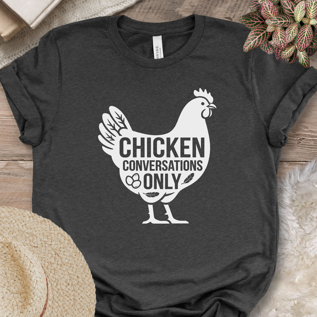Chicken Conversations Only Shirt