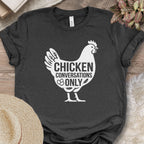 Chicken Conversations Only Shirt