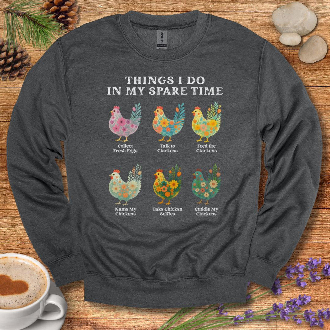 Things I Do In My Spare Time Chicken Sweatshirt – Funny Farm Animal Crewneck for Chicken Lovers & Backyard Flock Moms