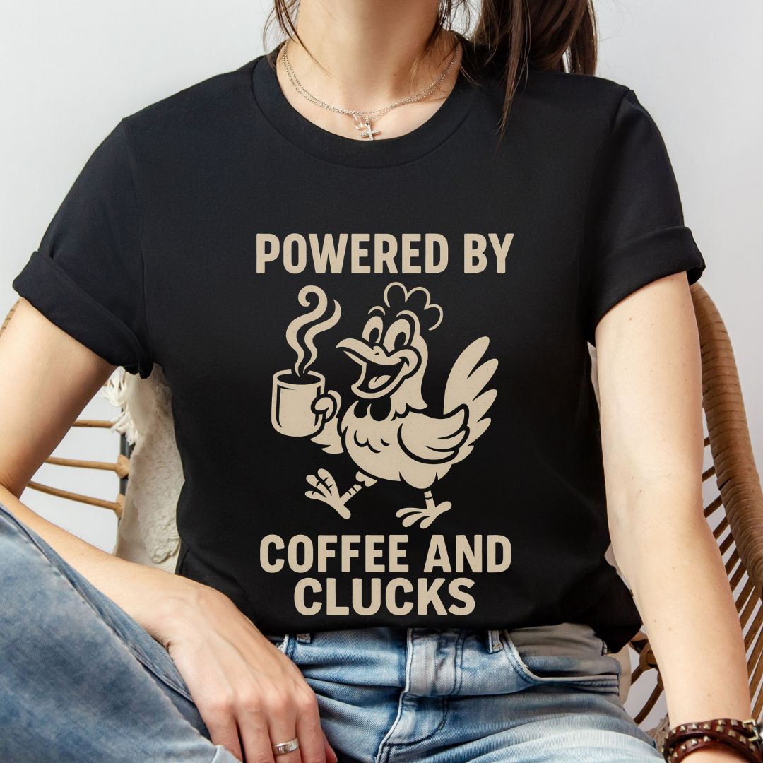 Powered by Coffee and Clucks Shirt