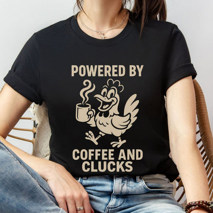 Powered by Coffee and Clucks Shirt