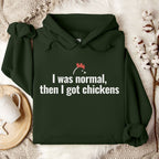 I Was Normal Then I Got Chickens Hoodie