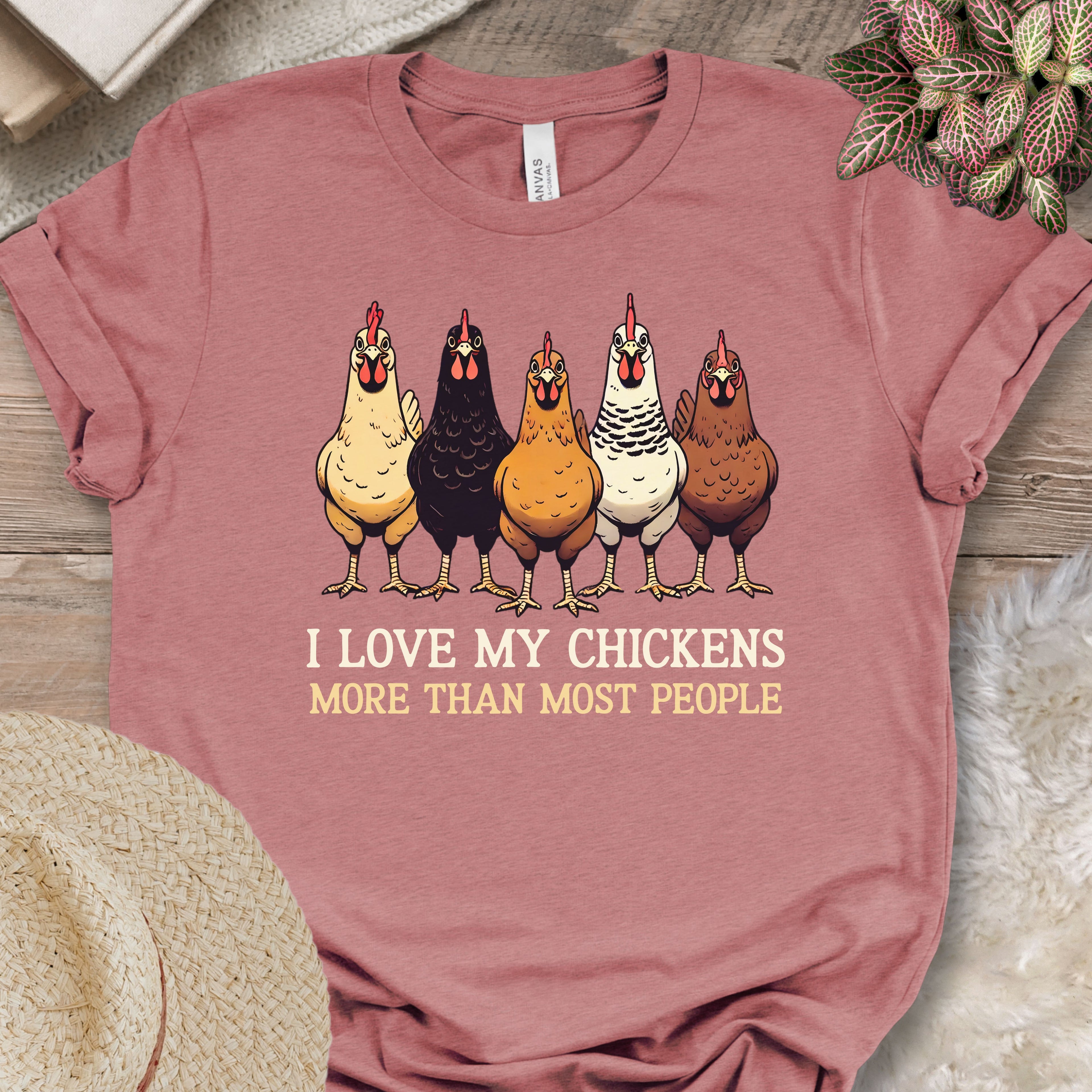 I Love My Chickens More Than Most People Tee