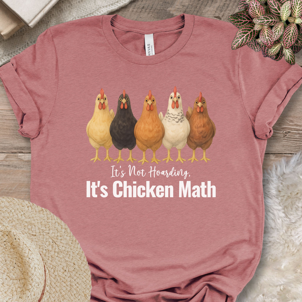 It’s Not Hoarding, It’s Chicken Math Tee