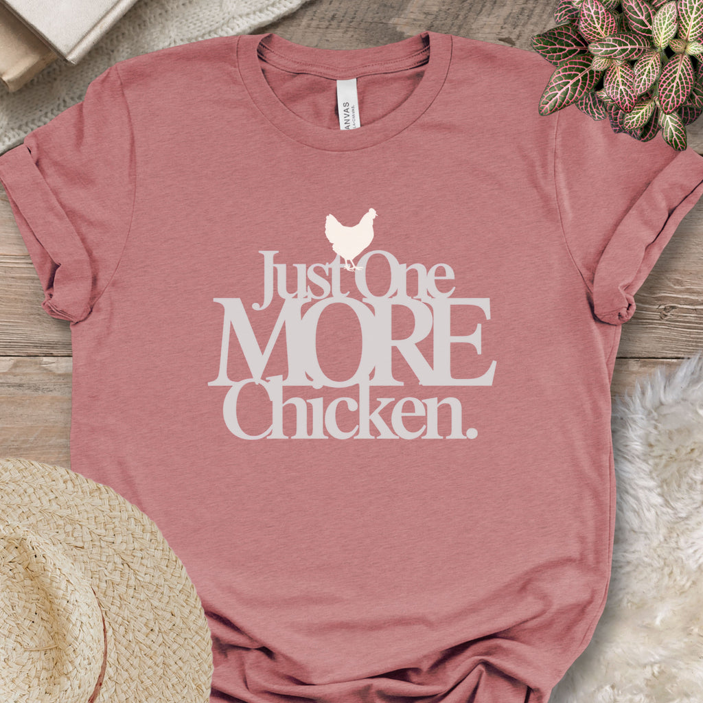 Just One More Chicken Tee