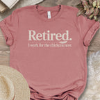 Working For Chickens Retirement Shirt