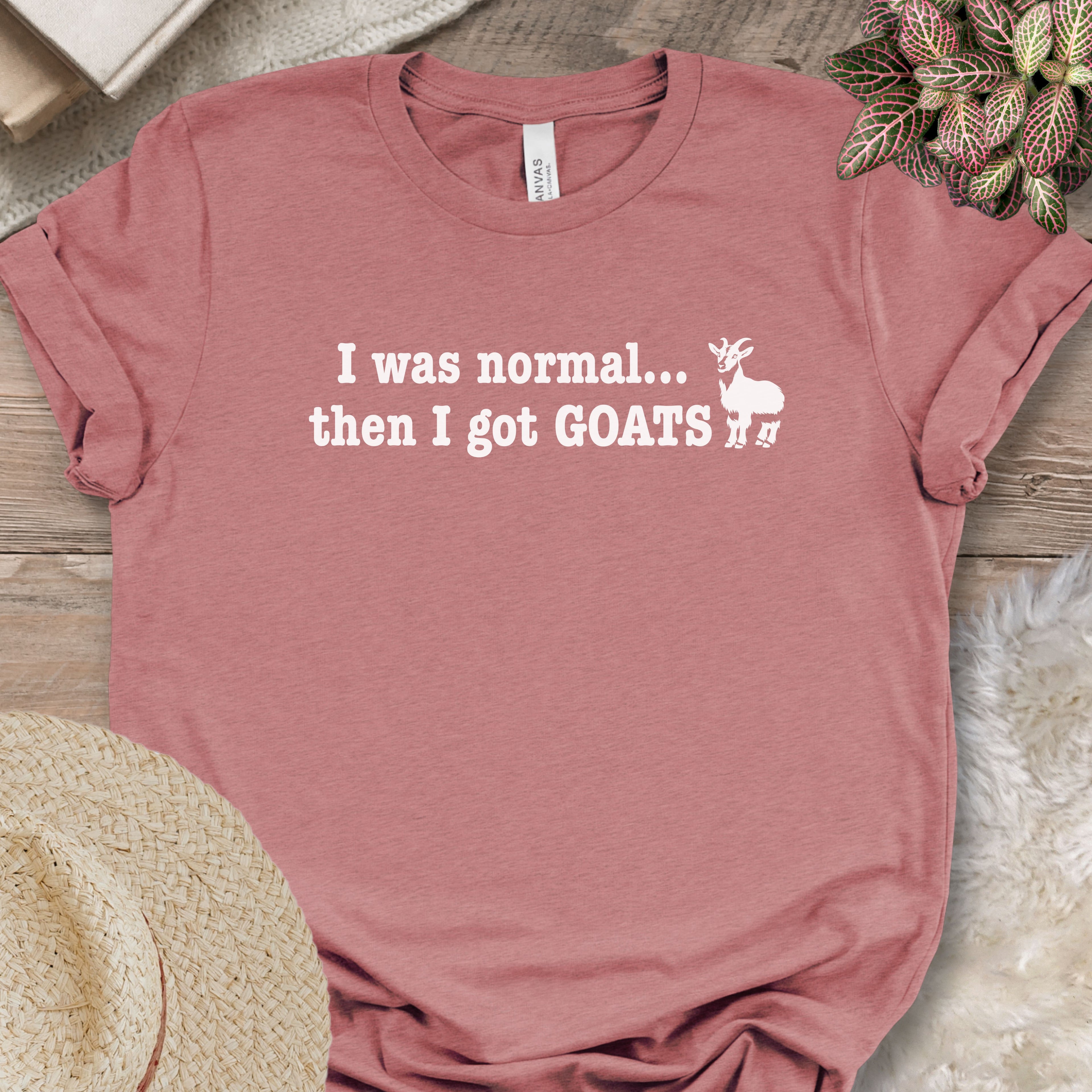 I Was Normal Then I Got Goats Shirt