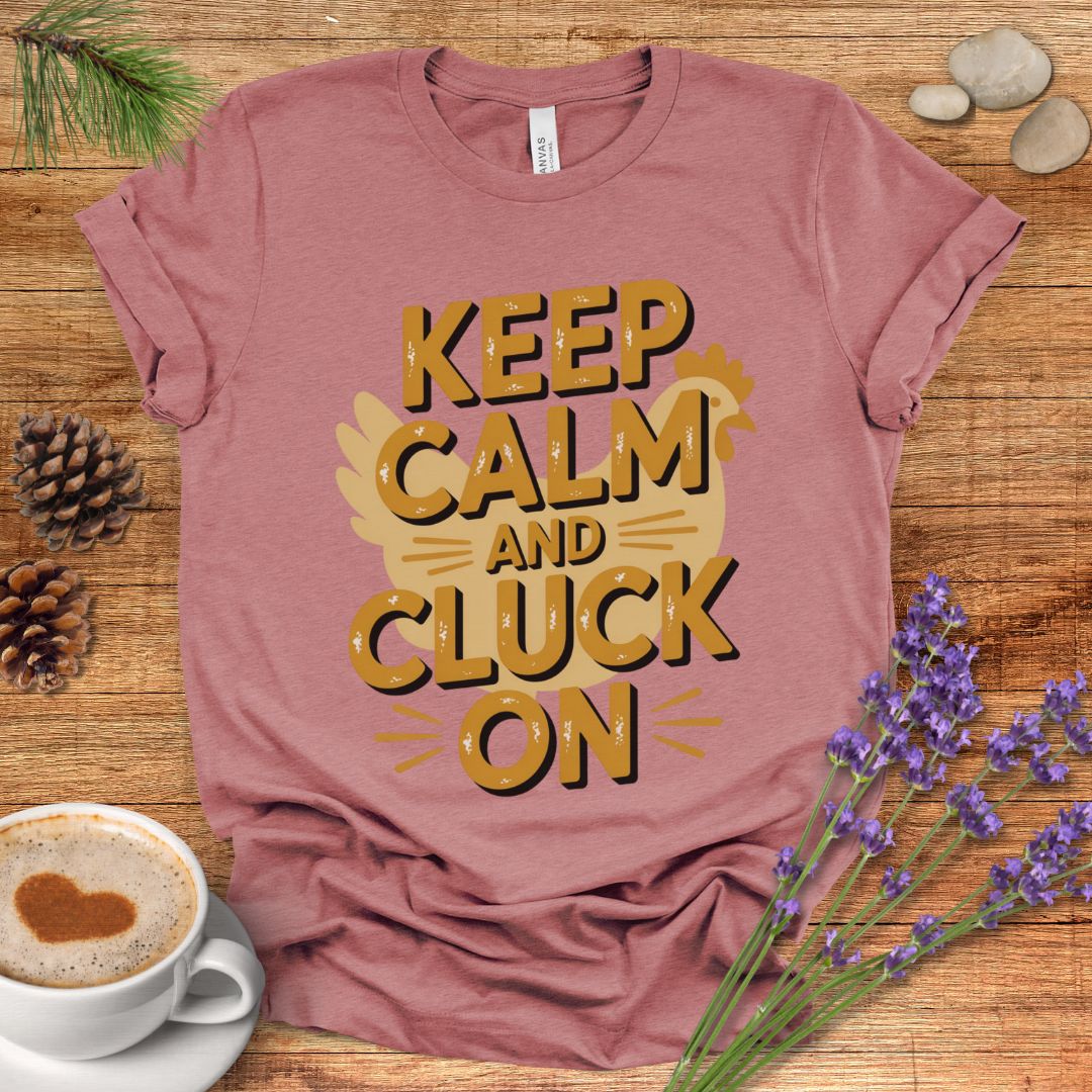 Cluck On Motivational Chicken Tee