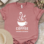 Fueled By Coffee Chicken Feathers Shirt
