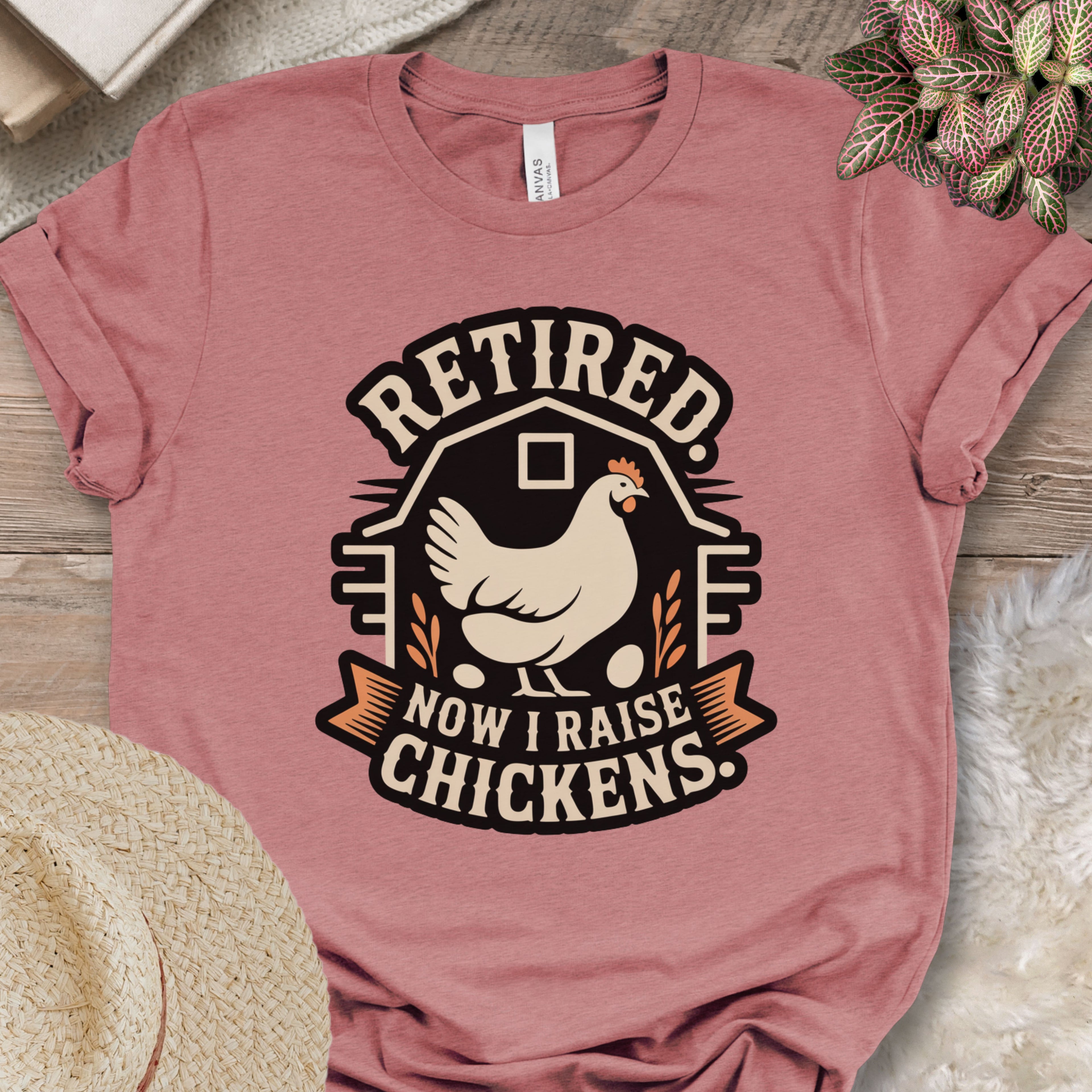 Retired Now Raise Chickens Tee