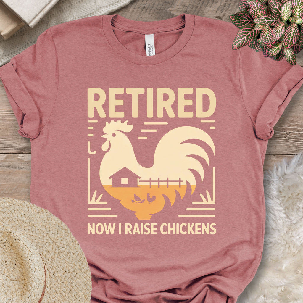 Retired Raising Chickens T-Shirt