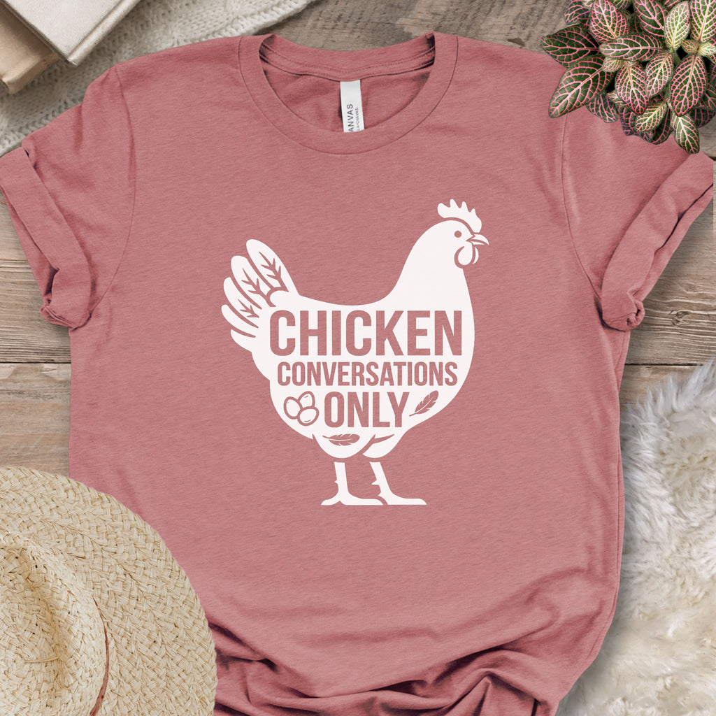 Chicken Conversations Only Shirt