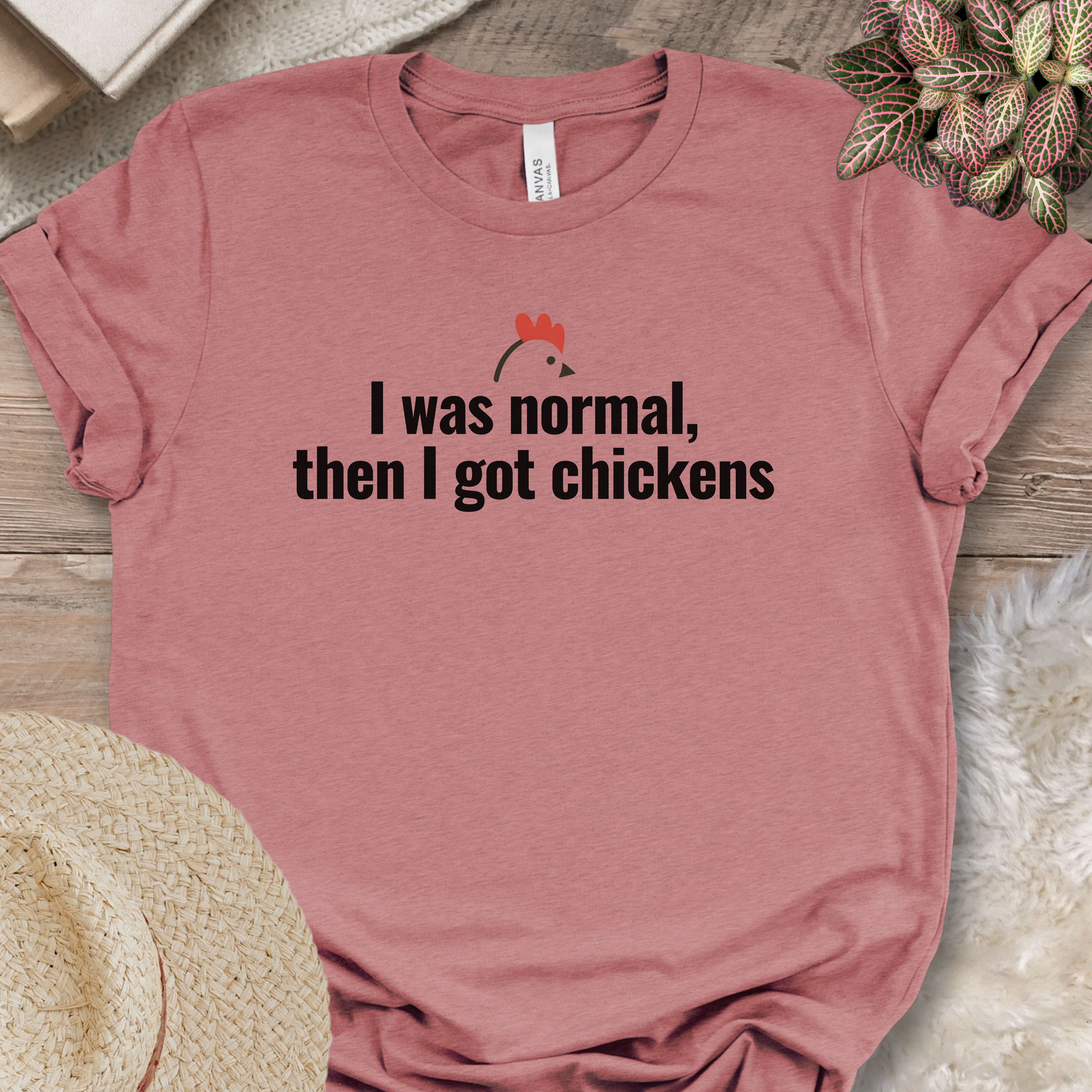 I Was Normal Then I Got Chickens Tee