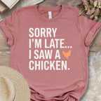Sorry I Saw A Chicken Shirt
