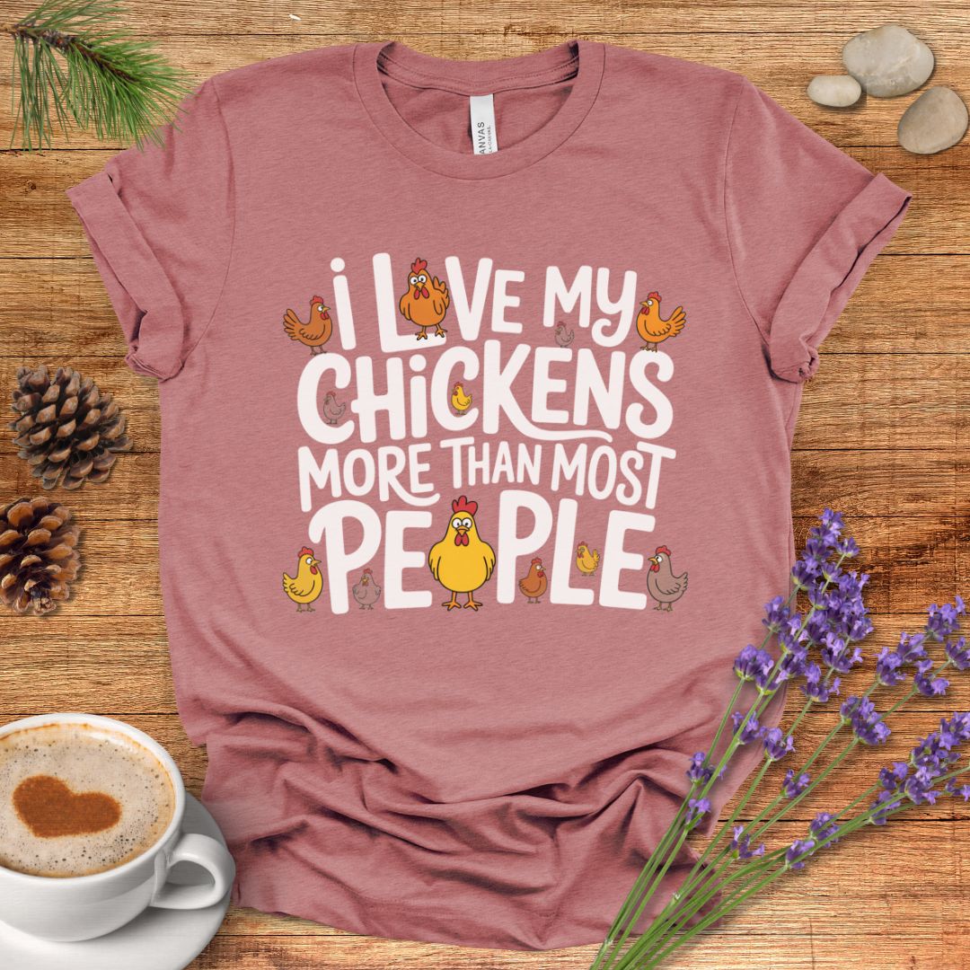 Love Chickens More Than People Tee