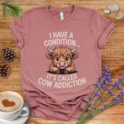 Funny Highland Cow Lover T-Shirt – I Have a Condition It’s Called Cow Addiction Tee for Cow Moms, Animal Lovers & Country Life Fans