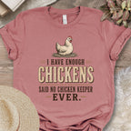 Enough Chickens Humor Tee