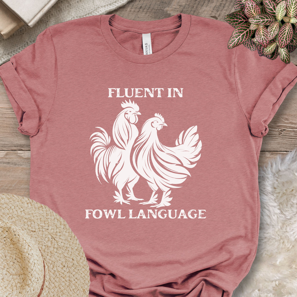 Fluent in Fowl Language Tee