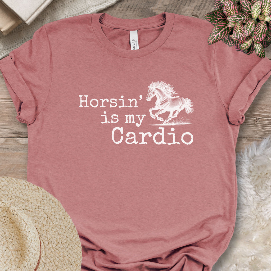 Horsin’ Is My Cardio Horse T-Shirt