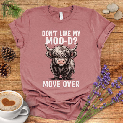 Funny Cow T-Shirt – “Don’t Like My Moo-d? Move Over” Highland Cow Pun Tee for Farm & Country Life