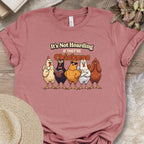Funny It's Not Hoarding Chickens Tee