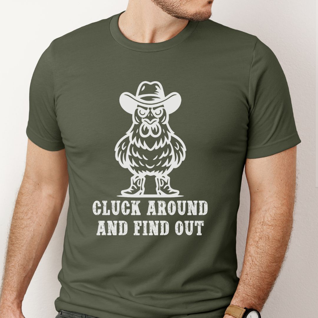 Cluck Around Find Out Shirt