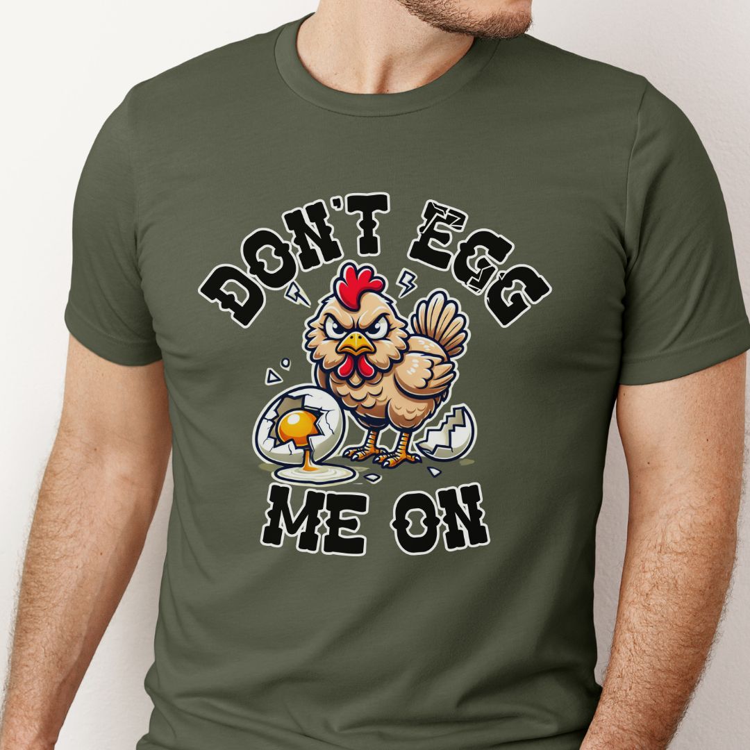 Don't Egg Me On Shirt, Angry Hen Humor