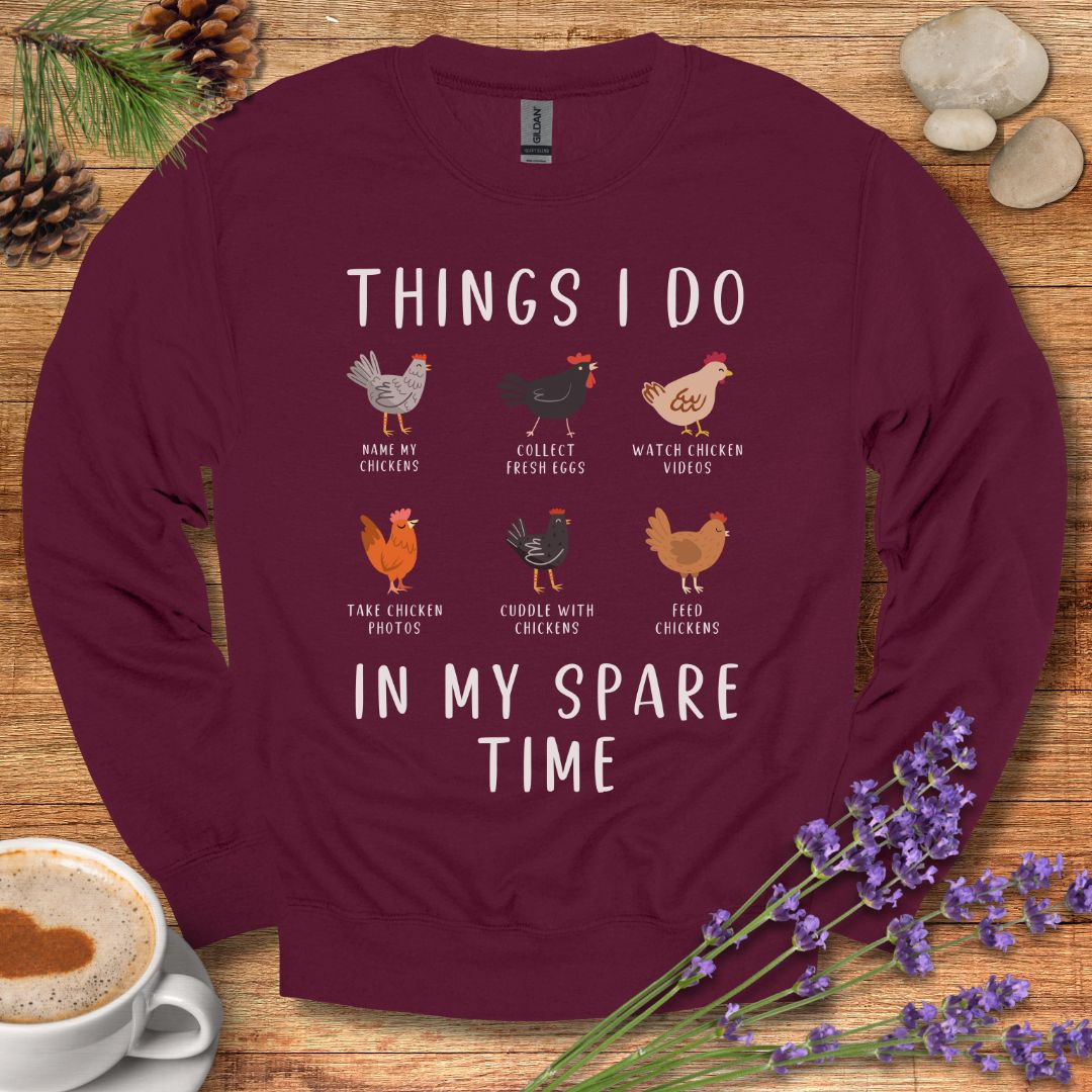 Funny Chicken Sweatshirt – “Things I Do in My Spare Time” Farm Animal Pullover for Chicken Lovers