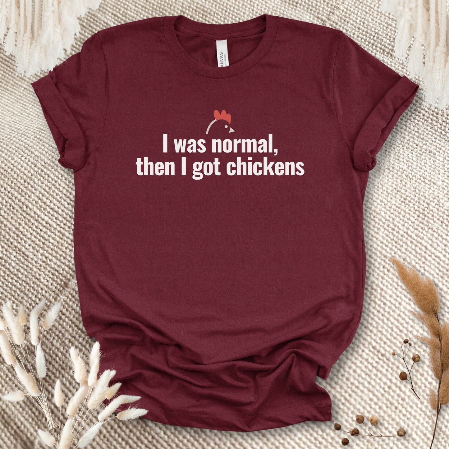 I Was Normal Then I Got Chickens Tee