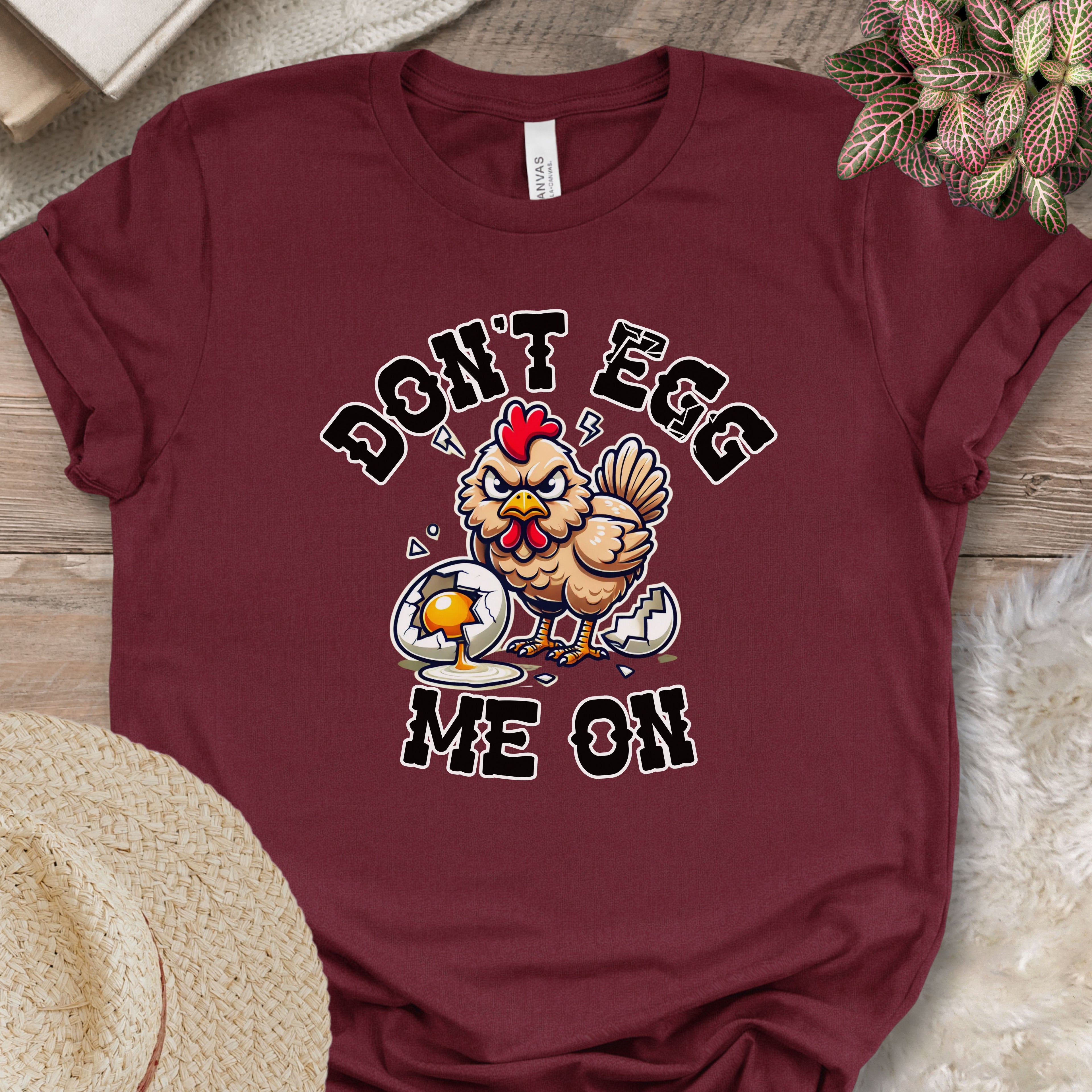 Don't Egg Me On Shirt, Angry Hen Humor