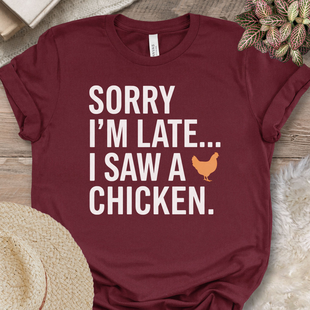Sorry I Saw A Chicken Shirt