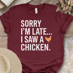 Sorry I Saw A Chicken Shirt